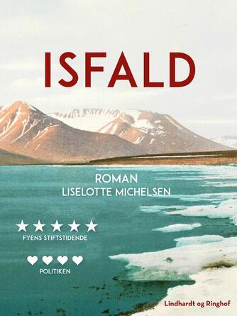 Liselotte Michelsen: Isfald : roman