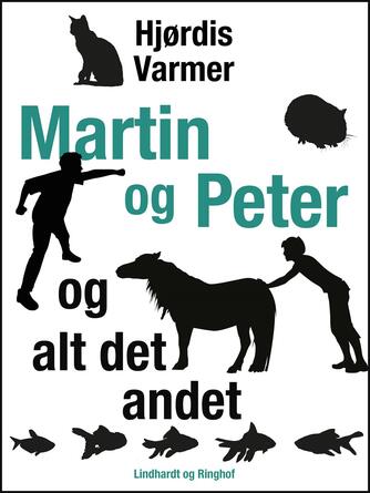 Hjørdis Varmer: Martin og Peter - og alt det andet