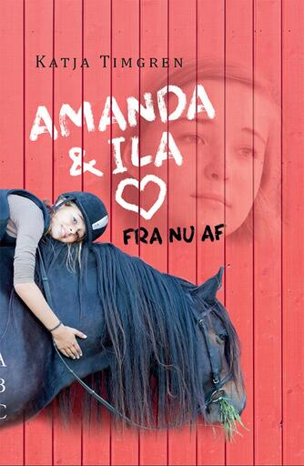 Katja Timgren (f. 1981): Amanda & Ila fra nu af