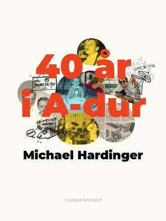 Michael Hardinger: 40 år i A-dur