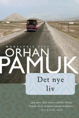 Orhan Pamuk: Det nye liv