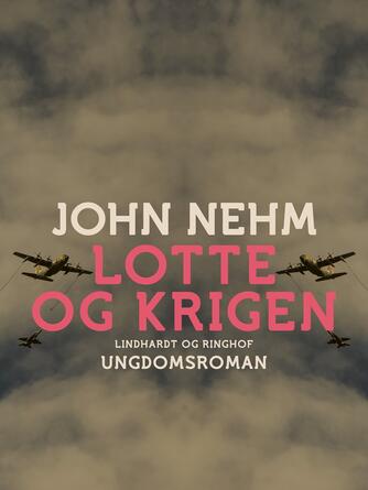 John Nehm: Lotte og krigen