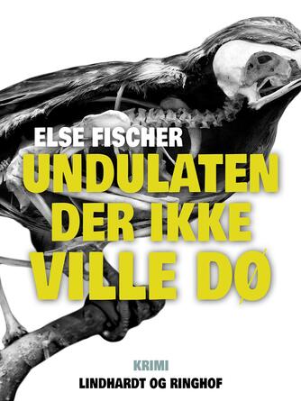 Else Fischer: Undulaten der ikke ville dø