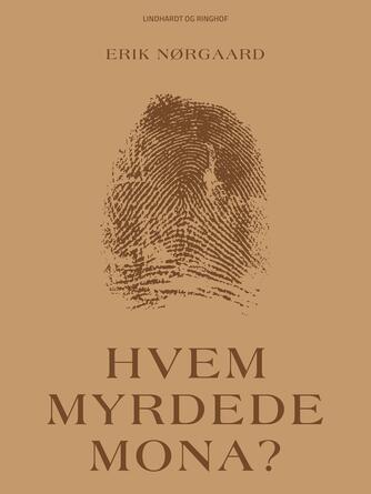 Erik Nørgaard (f. 1929): Hvem myrdede Mona