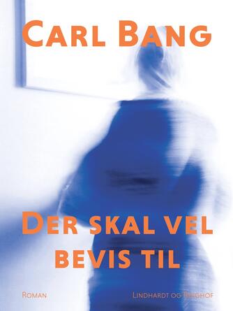 Carl Bang: Der skal vel bevis til