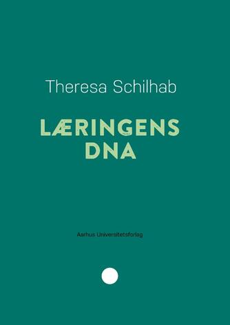 Theresa Schilhab: Læringens DNA