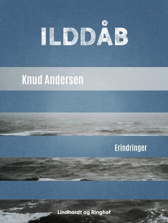 Knud Andersen (f. 1890): Ilddåb