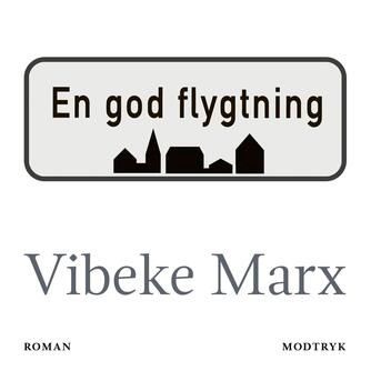 Vibeke Marx: En god flygtning
