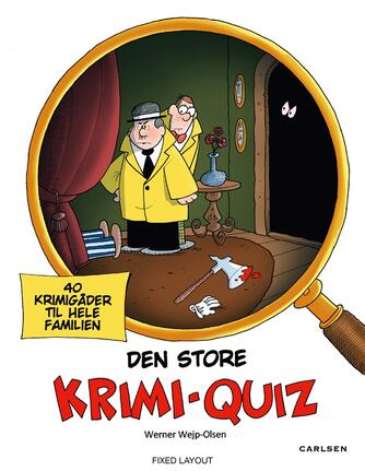 Werner Wejp-Olsen: Den store krimi-quiz : 40 krimigåder for hele familien