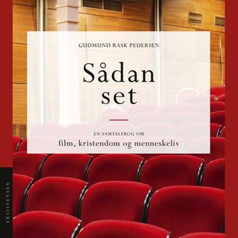 Gudmund Rask Pedersen: Sådan set : en samtalebog om film, kristendom og menneskeliv