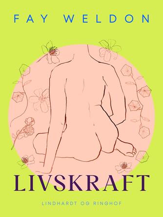 Fay Weldon: Livskraft