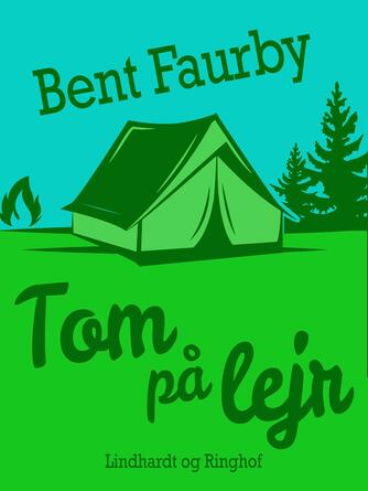 Bent Faurby: Tom på lejr