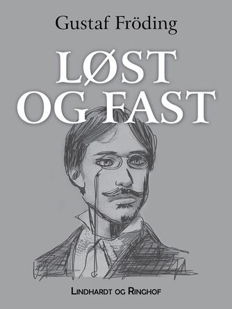 Gustaf Fröding: Løst og fast