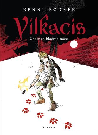 Benni Bødker: Vilkacis - under en blodrød måne