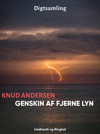 Knud Andersen (f. 1890): Genskin af fjerne lyn