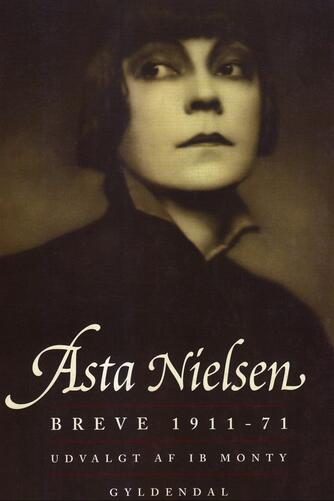 Asta Nielsen (f. 1881): Breve 1911-71