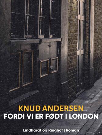 Knud Andersen (f. 1890): Fordi vi er født i London