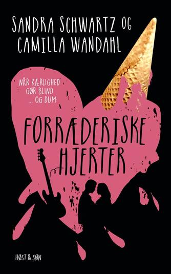 Sandra Schwartz, Camilla Wandahl: Forræderiske hjerter