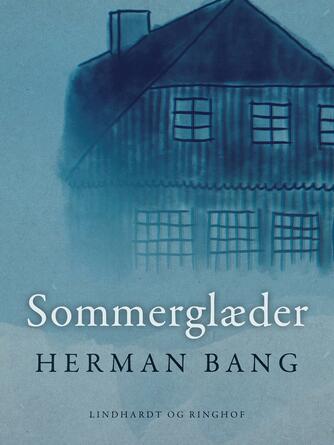 Herman Bang: Sommerglæder : roman (Ill. Hans Tegner)