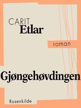 Carit Etlar: Gjøngehøvdingen : roman