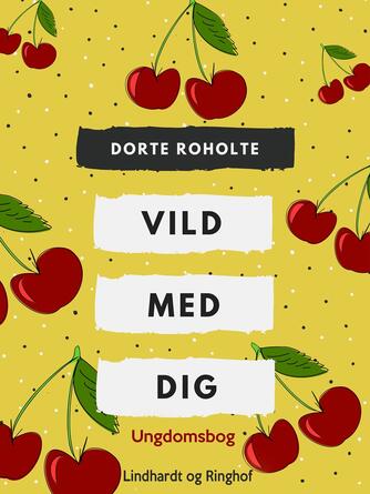 Dorte Roholte: Vild med dig