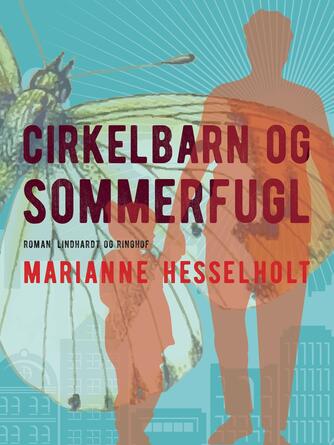 Marianne Hesselholt: Cirkelbarn og sommerfugl