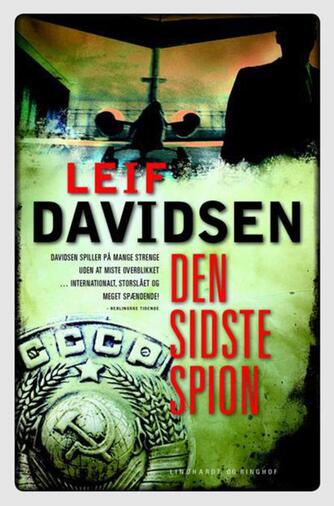 Leif Davidsen: Den sidste spion : roman