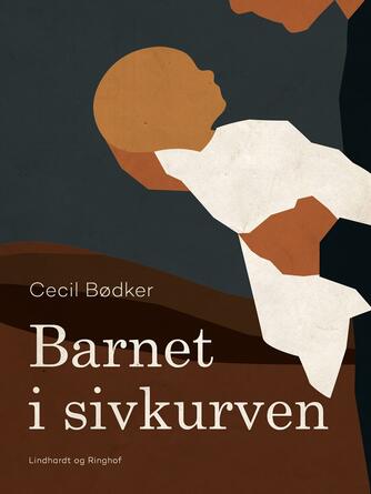 Cecil Bødker: Barnet i sivkurven