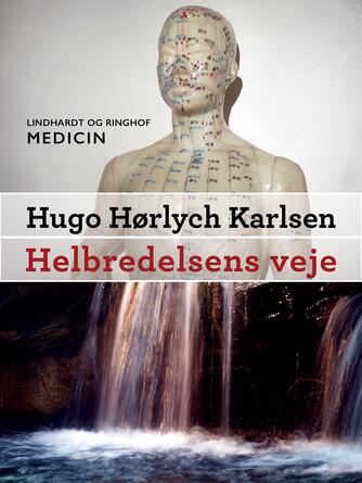 Hugo Hørlych Karlsen: Helbredelsens veje