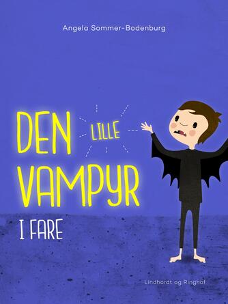 Angela Sommer-Bodenburg: Den lille vampyr i fare