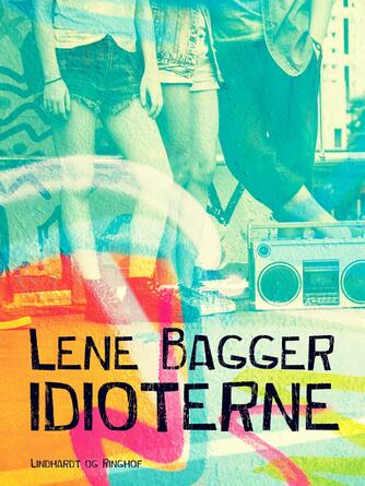 Lene Bagger: Idioterne