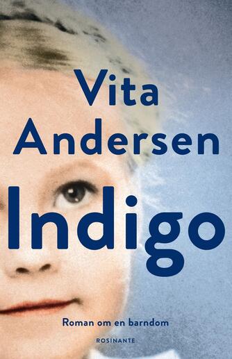 Vita Andersen (f. 1944): Indigo : roman om en barndom