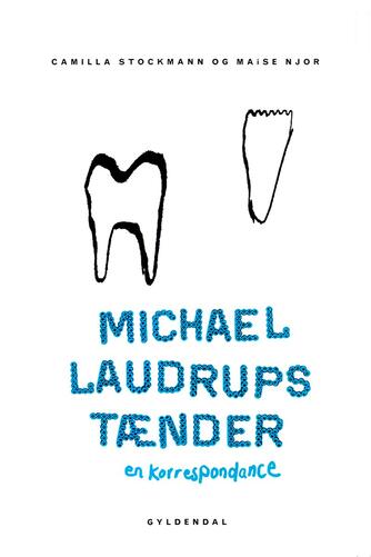 : Michael Laudrups tænder : en korrespondance