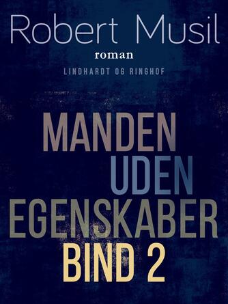 : Manden uden egenskaber - Bind 2