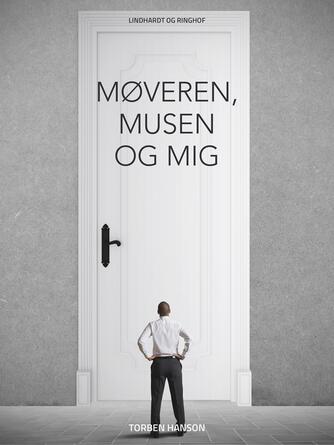 Torben Hanson: Møveren, musen og mig