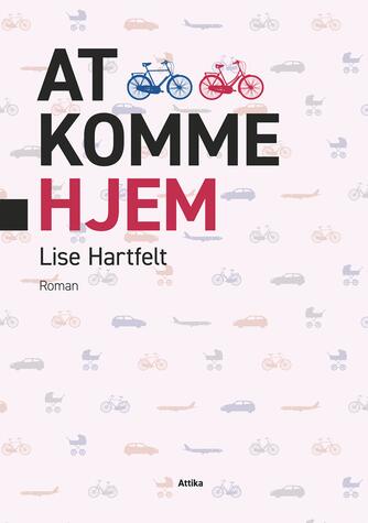 Lise Hartfelt: At komme hjem : roman