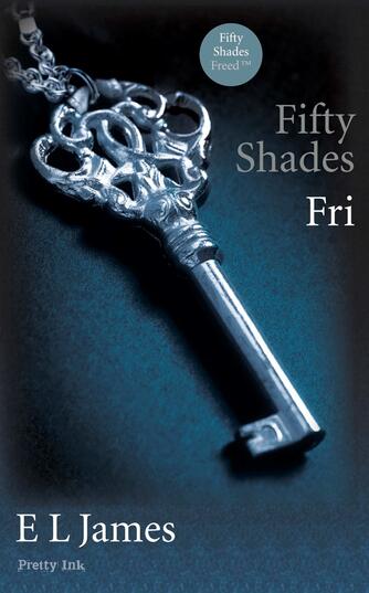 E. L. James: Fifty shades. 3, Fri