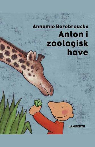 Annemie Berebrouckx: Anton i zoologisk have