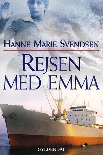 Hanne Marie Svendsen (f. 1933): Rejsen med Emma : roman