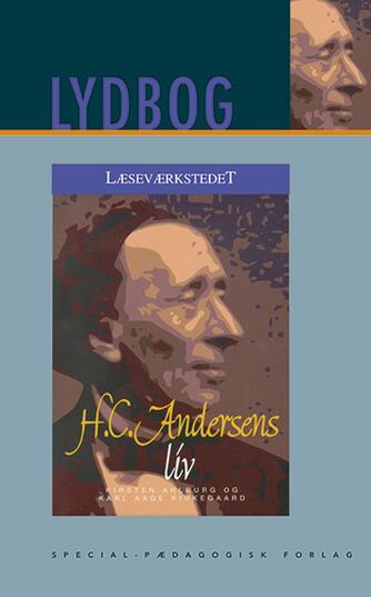 Kirsten Ahlburg, Karl Aage Kirkegaard: H.C. Andersens liv