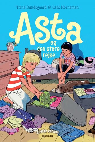 Trine Bundsgaard: Asta og den store rejse