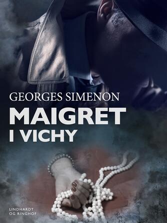 Georges Simenon: Maigret i Vichy