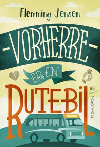 Flemming Jensen (f. 1948-10-18): Vorherre er en rutebil