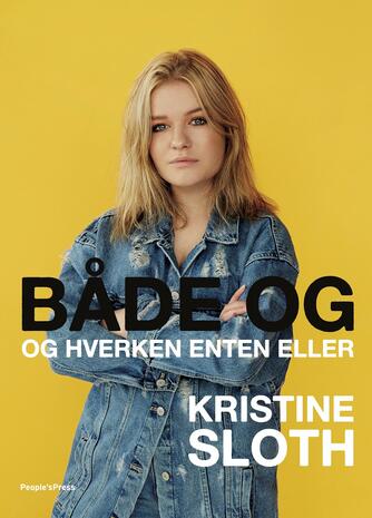 Kristine Sloth: Både og - og hverken enten eller