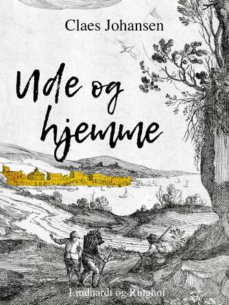 Claes Johansen (f. 1957): Ude og hjemme : et eventyr for børn m.m.