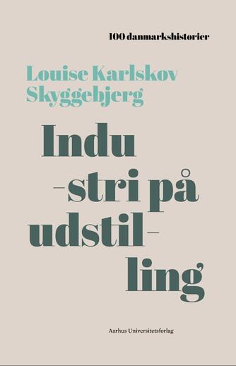 Louise Karlskov Skyggebjerg: Industri på udstilling