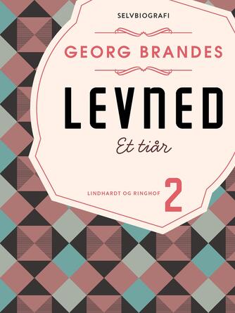 Georg Brandes: Levned. 2