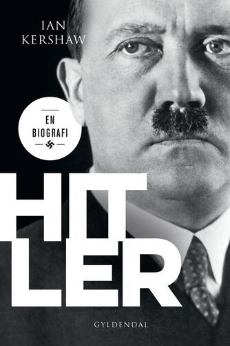 Ian Kershaw: Hitler : en biografi