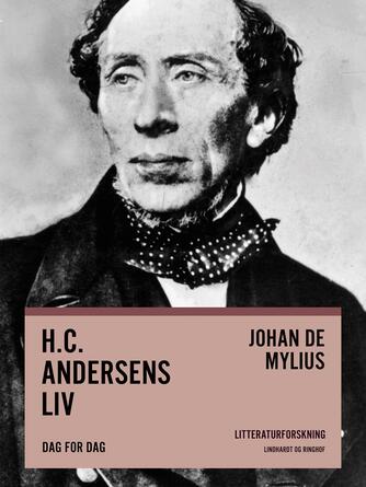 Johan E. de Mylius: H.C. Andersens liv : dag for dag