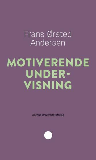 Frans Ørsted Andersen: Motiverende undervisning